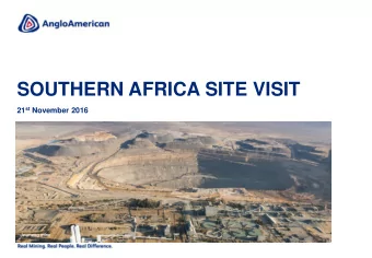 SOUTHERN AFRICA SITE VISIT 21 st November 2016  Jwaneng mine  CAUTIONARY STATEMENT Disclaimer :