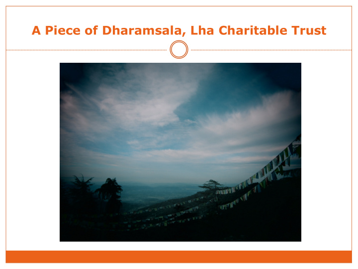 a piece of dharamsala lha charitable trust lha charitable