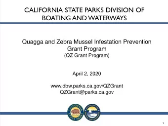 CALIFORNIA STATE PARKS DIVISION OF  BOATING AND WATERWAYS  Quagga and Zebra Mussel Infestation