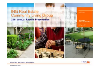 ING Real Estate  AUSTRALIA  Community Living Group  2011 Annual Results Presentation  Simon Owen