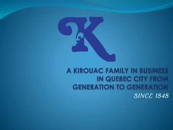 SINCE 1848  KIROUACS IN COMMERCIAL VENTURES  IN QUEBEC CITY  The history of the Kirouacs