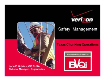 Safety  Management  Texas Chunking Operations  John F. Quinlan, CIE CUSA  National Manager -
