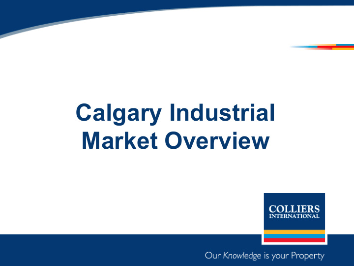 calgary industrial market overview 2007 calgary