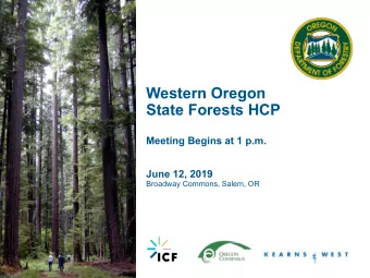 Western Oregon  State Forests HCP  Meeting Begins at 1 p.m.  June 12, 2019  Broadway Commons,