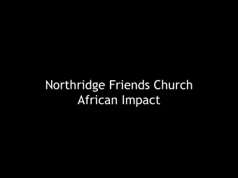 Northridge Friends Church  African Impact  Arthur and Edna Chilson  Fresh Vision -1994-2004  Peace