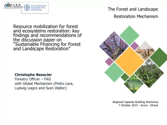 Restoration Mechanism  Resource mobilization for forest  and ecosystems restoration: key  findings