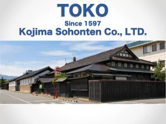 TOKO  Since 1597  Kojima Sohonten Co., LTD.  Location  Yonezawa city, Yamagata prefecture.