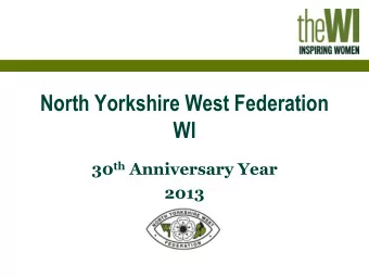 WI 30 th Anniversary Year  2013 30 th Anniversary Year  1982 - After much discussion at Local  and