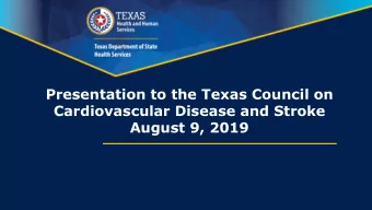 Cardiovascular Disease and Stroke  August 9, 2019  Overview of Presentation  Part 1: Karen Nunley,