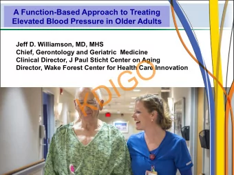 KDIGO  Clinical Director, J Paul Sticht Center on Aging  Director, Wake Forest Center for Health