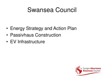 Swansea Council  Energy Strategy and Action Plan  Passivhaus Construction  EV