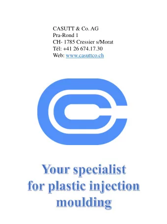 Pra-Rond 1  CH- 1785 Cressier s/Morat  Tl: +41 26 674.17.30  Web: www.casuttco.ch  P R E S E N T