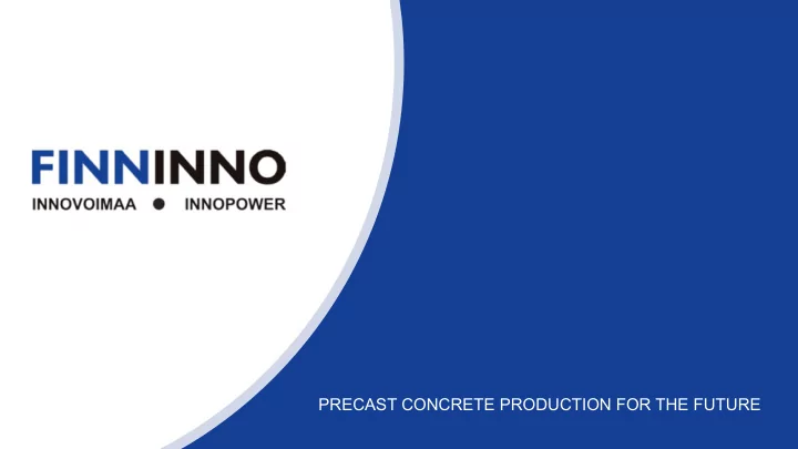 precast concrete production for the future