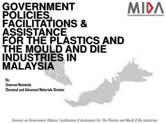 GOVERNMENT  POLICIES,  FACILITATIONS &amp;  ASSISTANCE  FOR THE PLASTICS AND  THE MOULD AND DIE