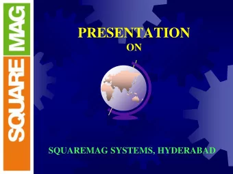 PRESENTATION  ON  SQUAREMAG SYSTEMS, HYDERABAD  BRIEFING ABOUT COMPANY  Promoted by NDT