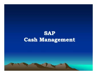 SAP  SAP  SAP  SAP  Cash Management  Cash Management  g  Course Objective  Course Objective  Course