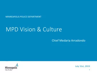 MPD Vision &amp; Culture  Chief Medaria Arradondo  July 31st, 2019  1  2  3  SANCTITY OF LIFE AND