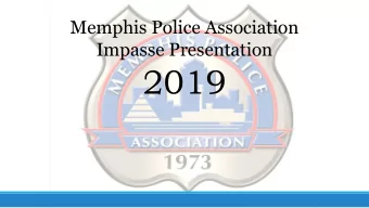 2019  Where Do MPD Wages Stand Among Peer Cities?  Memphis Police Dept. Top Out Salary  $57,828