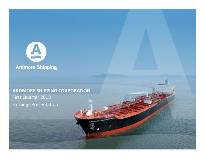 ardmore shipping corporation first quarter 2018 earnings