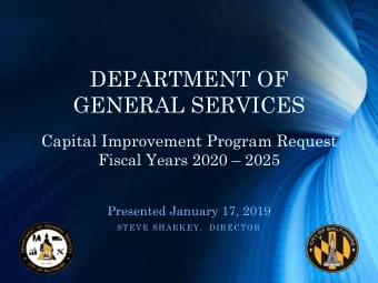 GENERAL SERVICES  Capital Improvement Program Request Fiscal Years 2020  2025  Presented January