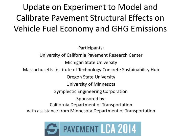 update on experiment to model and calibrate pavement