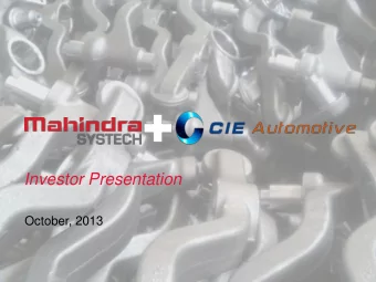 Investor Presentation  October, 2013  Mahindra + CIE Alliance: Overview M&amp;M Partner at 2 levels