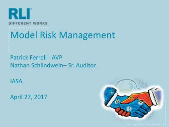 Model Risk Management  Patrick Ferrell - AVP Nathan Schlindwein  Sr. Auditor  IASA  April 27,
