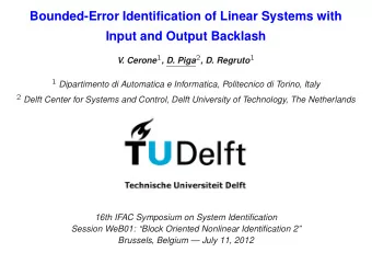 Bounded-Error Identification of Linear Systems with  Input and Output Backlash V. Cerone 1 , D.