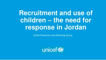 Recruitment and use of children  the need for  response in Jordan  Child Protection Sub-Working