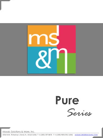 Series Mosaic Solutions &amp; More, Inc . 3356 N.W. 78 Avenue | Doral, FL  33122 (USA)  T +1 (305)