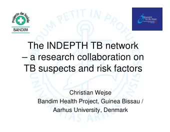 The INDEPTH TB network   a research collaboration on  TB suspects and risk factors  TB suspects