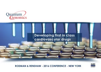 Developing first in class  cardiovascular drugs  RODMAN &amp; RENSHAW - 2016 CONFERENCE - NEW YORK
