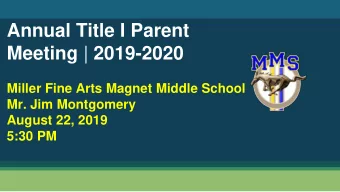 Meeting | 2019-2020  Miller Fine Arts Magnet Middle School  Mr. Jim Montgomery  August 22, 2019