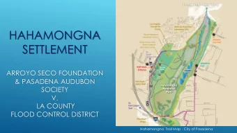 HAHAMONGNA  SETTLEMENT  ARROYO SECO FOUNDATION  &amp; PASADENA AUDUBON  SOCIETY  V.  LA COUNTY