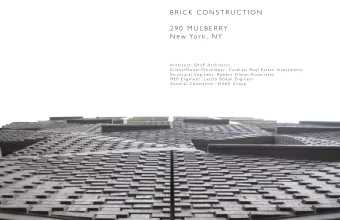 B R I C K  C O N S T R U C T I O N  2 9 0  M U L B E R R Y  N e w  Yo r k , N Y  A r c h i t e c t