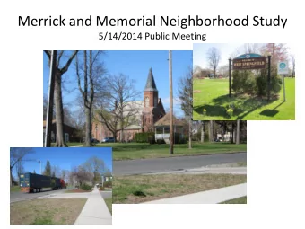 Merrick and Memorial Neighborhood Study  5/14/2014 Public Meeting  Study Area  April 9 Public