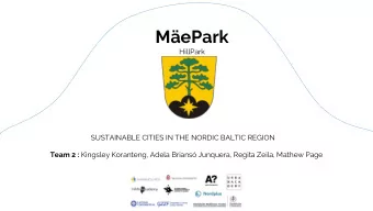 MePark  HillPark  SUSTAINABLE CITIES IN THE NORDIC BALTIC REGION Team 2 : Kingsley Koranteng,