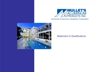 Statement of Qualifications  Mullets Aluminum Products, Inc. is an  award-winning industry