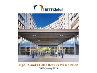 4Q2018 and FY2018 Results Presentation  20 February 2019  Agenda  About IREIT Global  Key