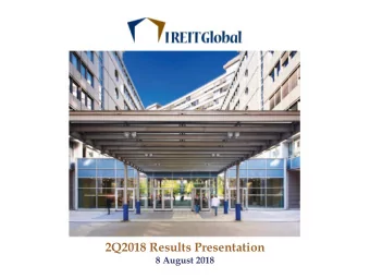 2Q2018 Results Presentation  8 August 2018  Agenda  About IREIT Global  Key Highlights