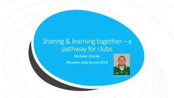 Sharing &amp; learning together  a  pathway for clubs  Michal Quirke  Munster club forum 2018