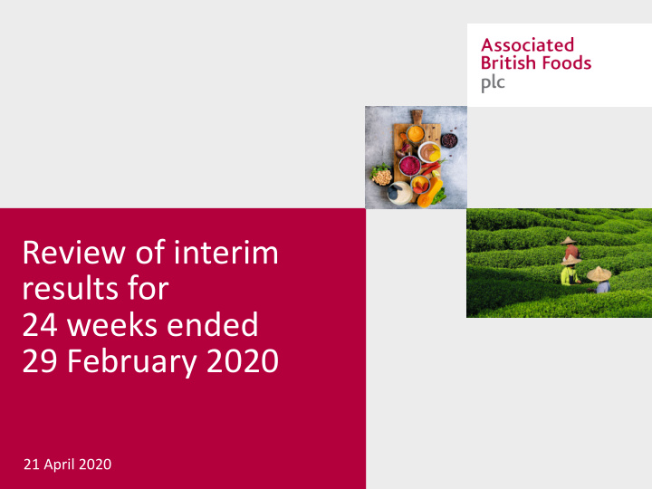 review of interim results for 24 weeks ended 29 february