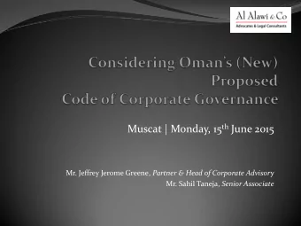 Muscat | Monday, 15 th June 2015 Mr. Jeffrey Jerome Greene, Partner &amp; Head of Corporate