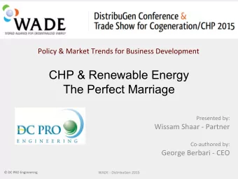 CHP &amp; Renewable Energy  The Perfect Marriage  CHP is not in an Evolution, but Rather  a