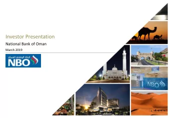 Investor Presentation  National Bank of Oman  March 2019  Table of Contents    National Bank of