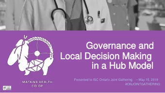Governance and  Governance and  Local Decision Making  Local Decision Making  in a Hub Model  in a