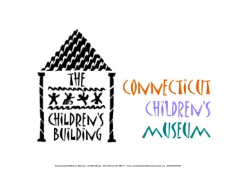 connEcticut  childrEnS  muSEum  Connecticut Childrens Museum   22 Wall Street   New Haven, CT