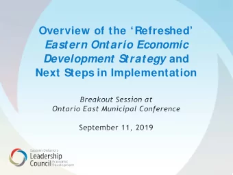 Eastern Ontario Economic Development Strategy and  Next Steps in Implementation  Overview of This