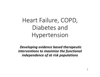 Heart Failure, COPD, Diabetes and  Hypertension Developing evidence based therapeutic interventions