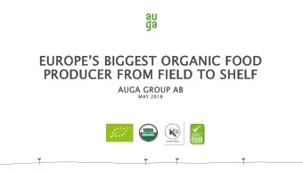 EUROPES BIGGEST ORGANIC FOOD  PRODUCER FROM FIELD TO SHELF  AUGA GROUP AB  MAY  MAY 2018  2018